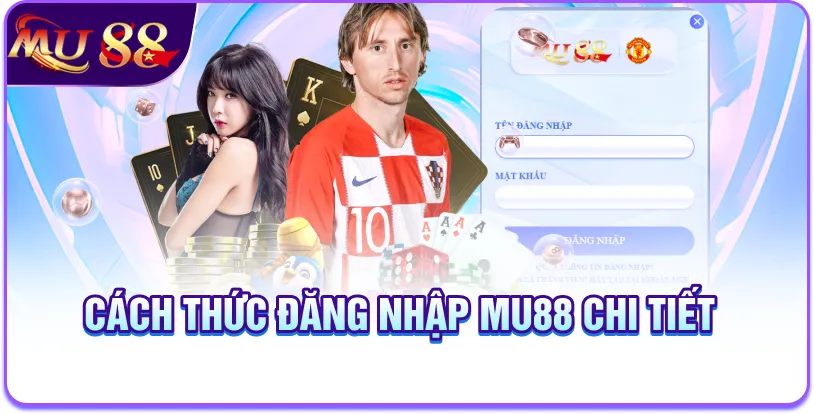 Cách thức đăng nhập MU88 chi tiết