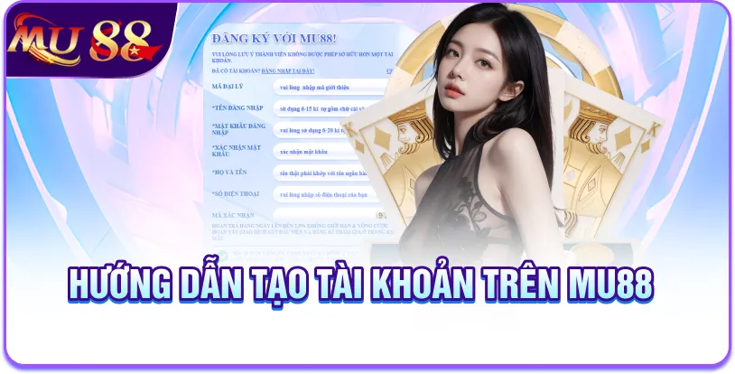 Hướng dẫn tạo tài khoản trên MU88
