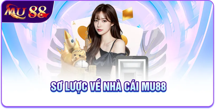Sơ lược về nhà cái MU88